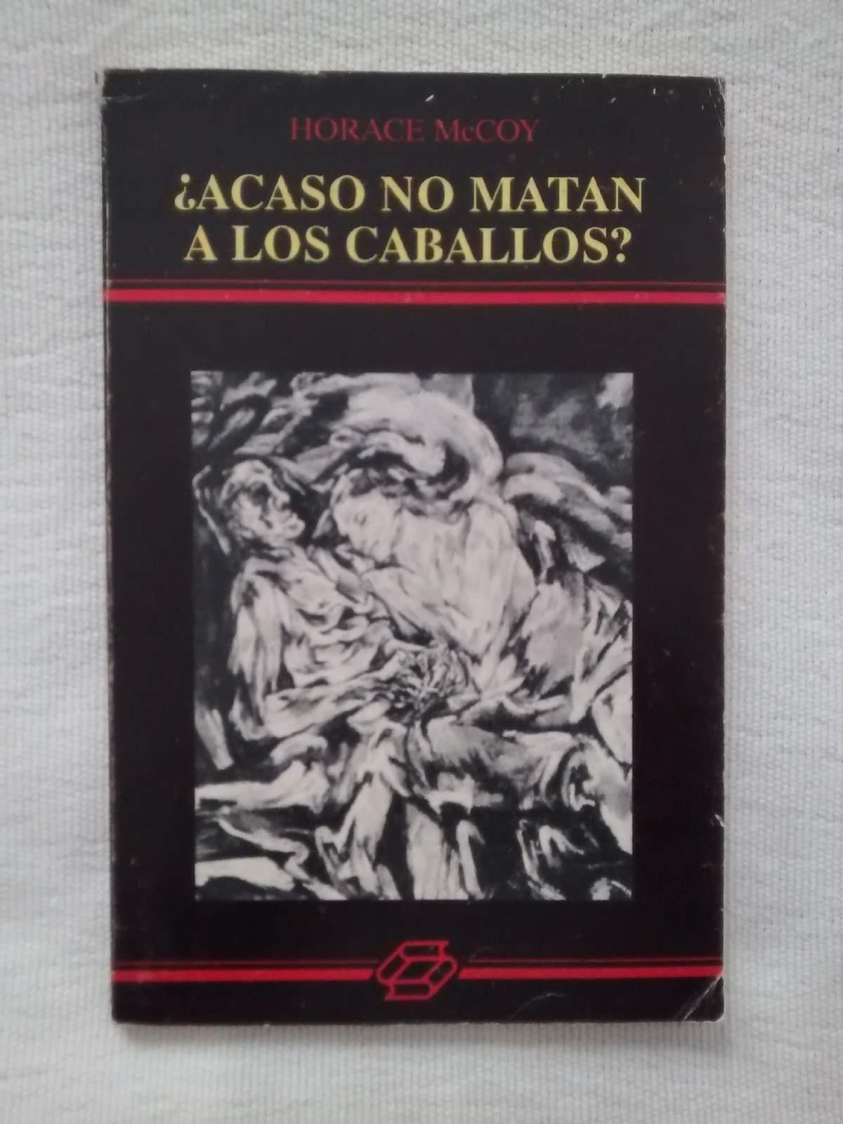 ¿Acaso no matan a los caballos?