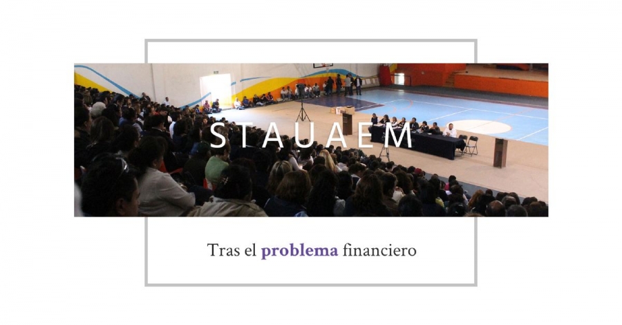 El STAUAEM pedirá clarificar causas de crisis financiera de la UAEM