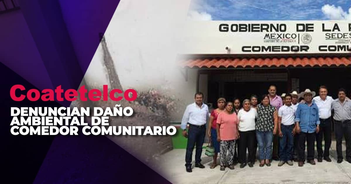 Denuncian presunto daño ambiental de comedor comunitario de Coatetelco