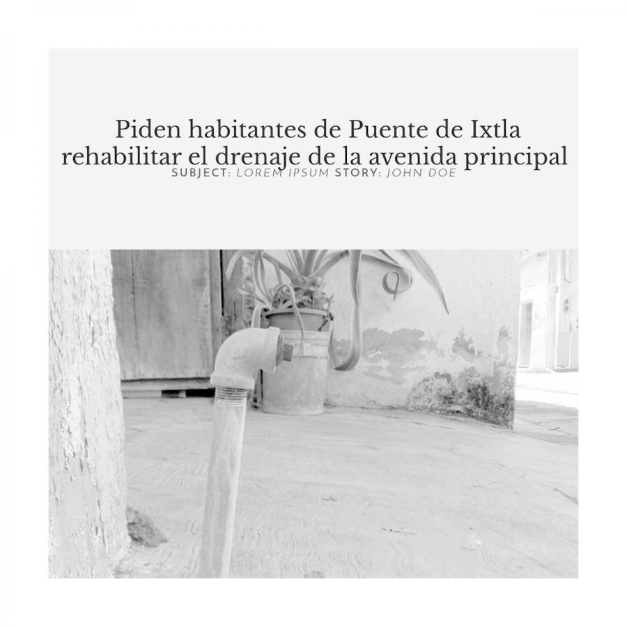 Piden habitantes de Puente de Ixtla rehabilitar el drenaje de la avenida principal