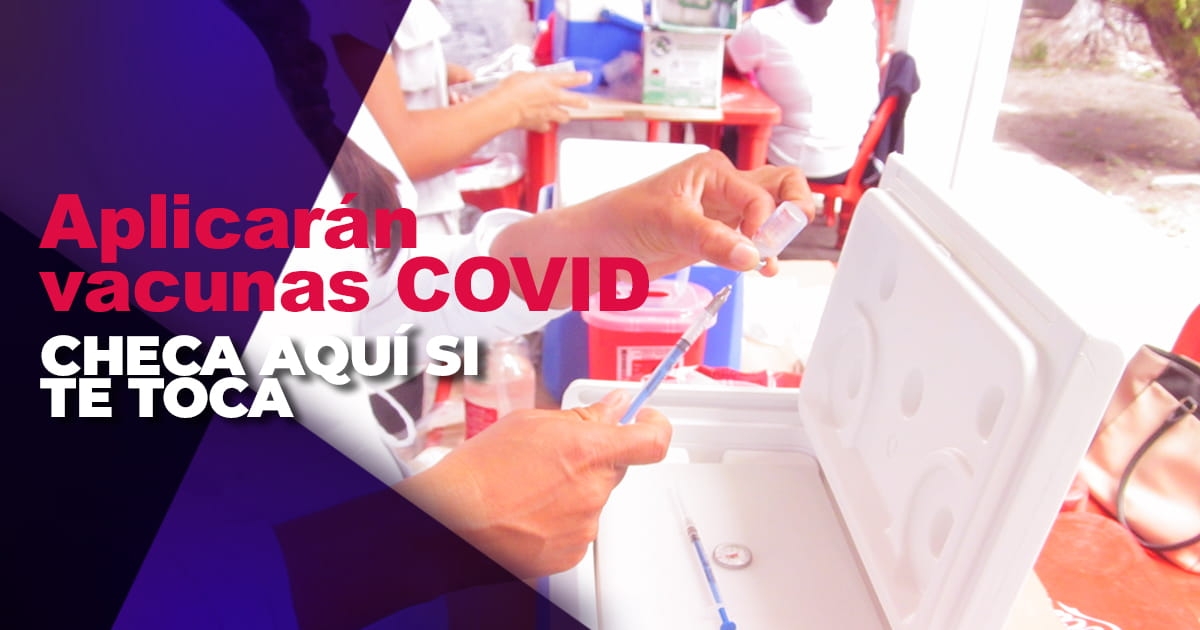 Aplicarán vacuna anticovid en cinco municipios del sur poniente esta semana