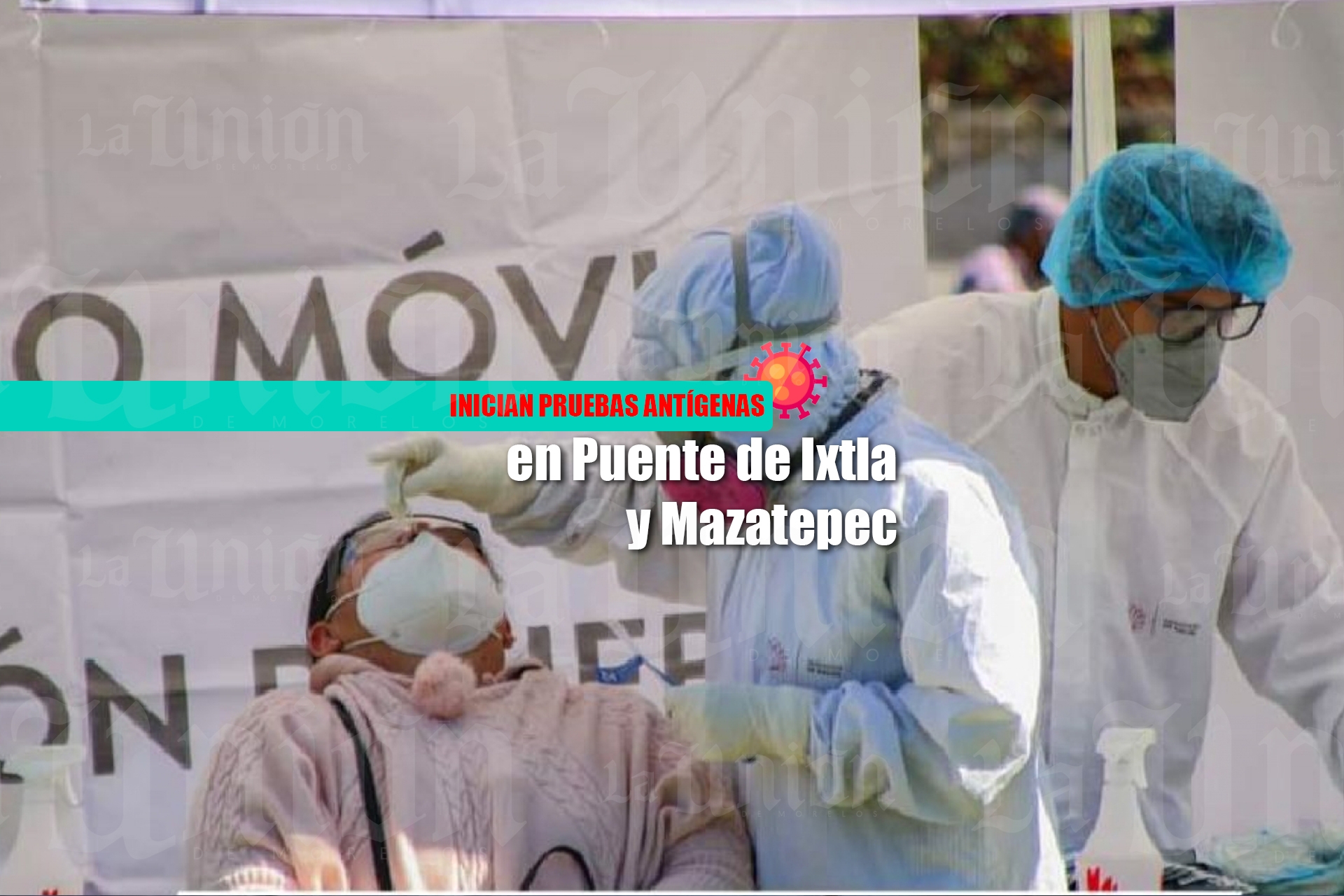 Inicia aplicación de pruebas antígenas en Puente de Ixtla y Mazatepec