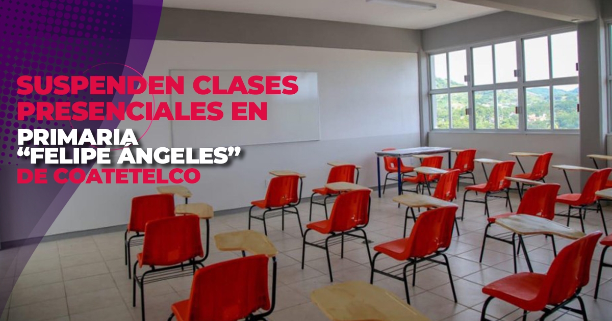 Suspenden clases presenciales en primaria de Coatetelco