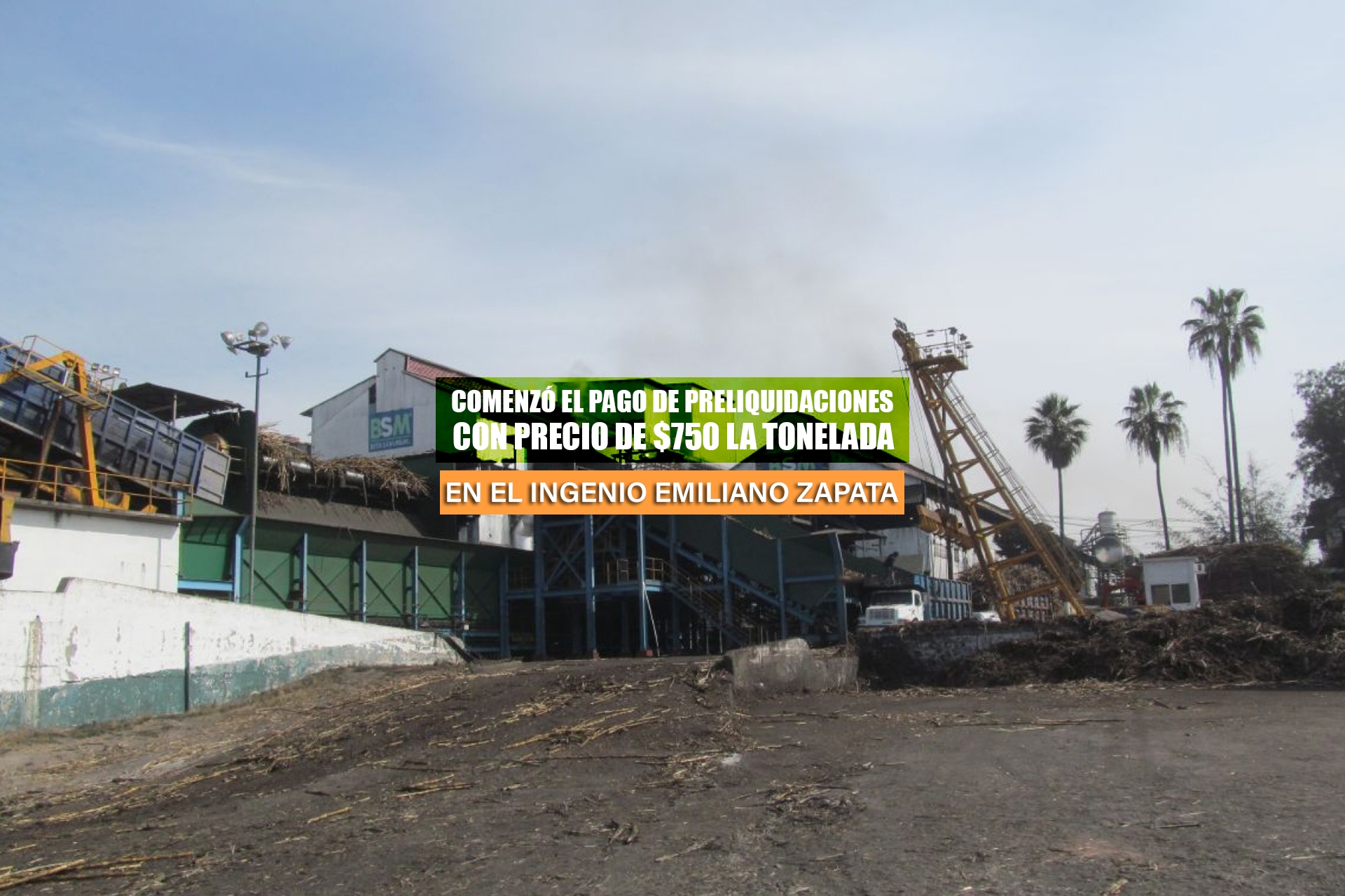 Comenzó el pago de preliquidaciones en el Ingenio Emiliano Zapata