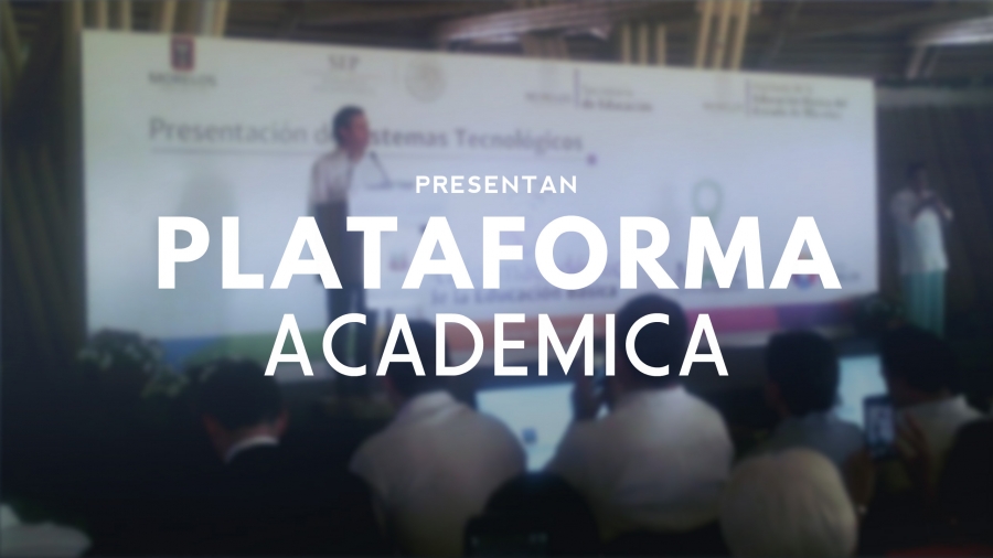 Presentan en Morelos la Plataforma Académica de Educación Básica