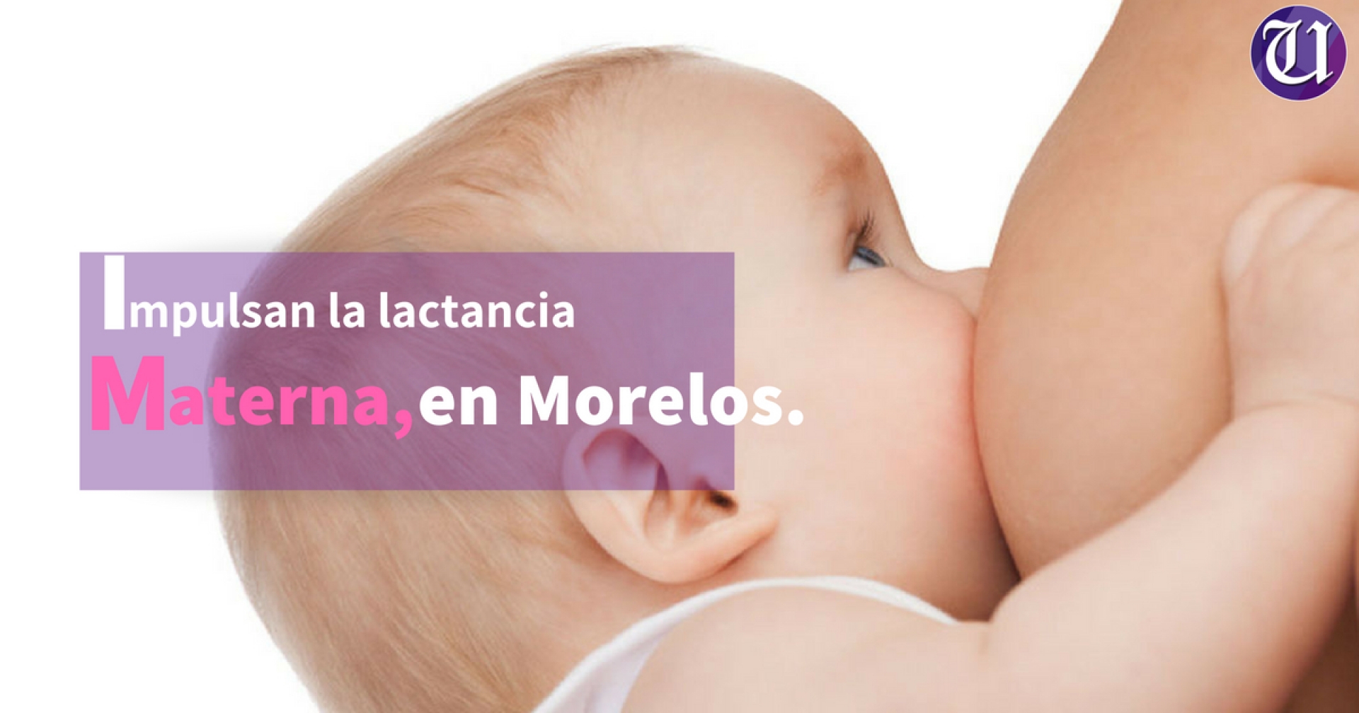 Impulsan la lactancia materna en Morelos ante el poco aumento registrado en los últimos años