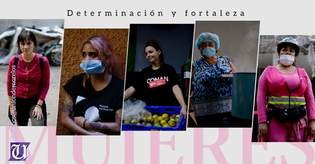 Mujeres mexicanas dan ejemplo, durante la catástrofe, de una gran determinación y fortaleza