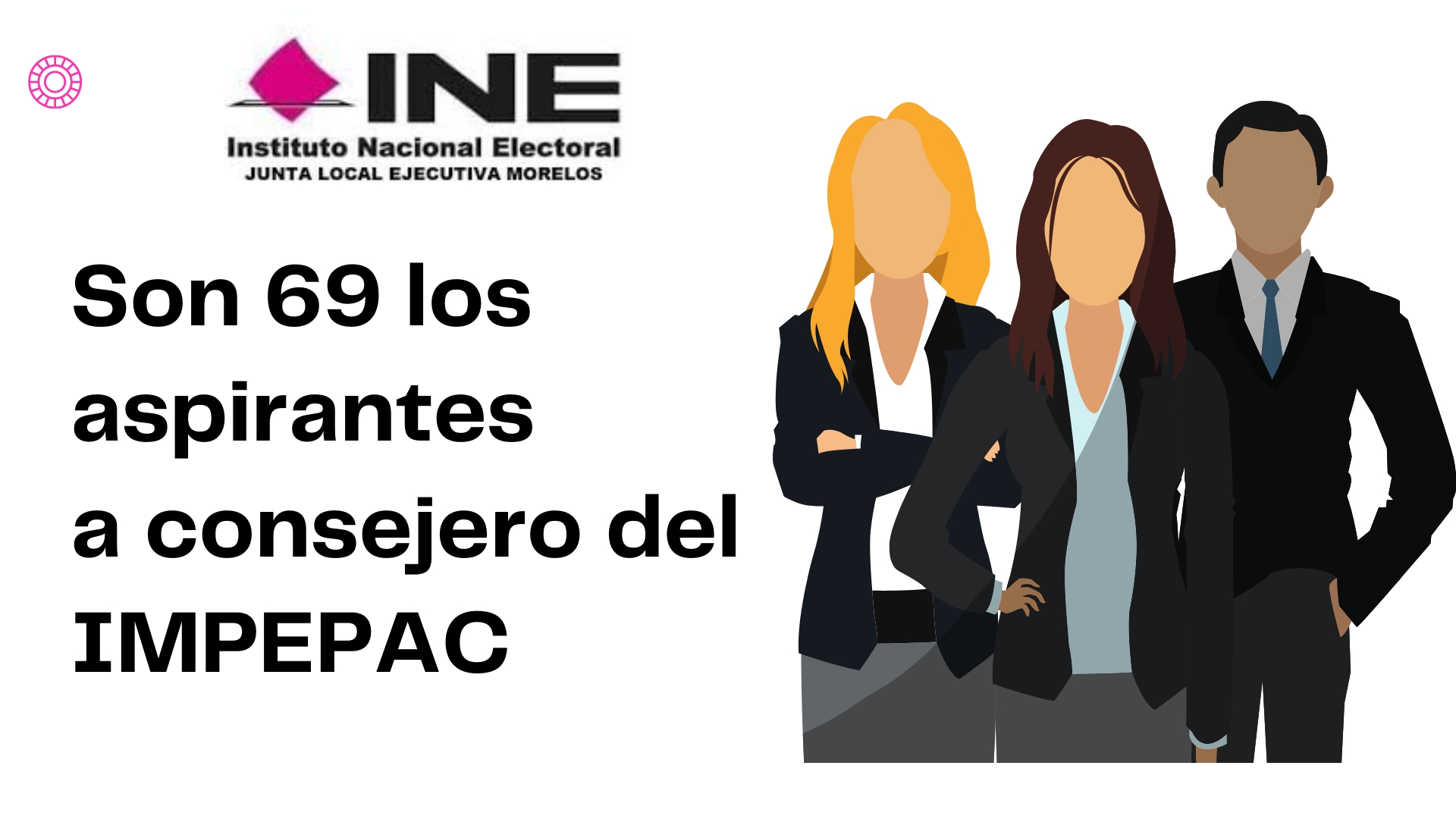 Hay 69 aspirantes a consejero del Impepac