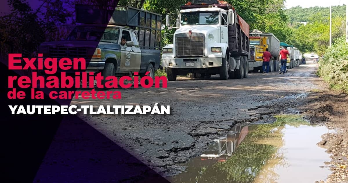 Vecinos de Tlaltizapán exigen reparación de carretera