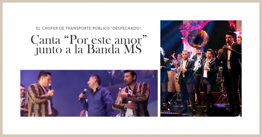 El chofer de transporte público “despechado” canta “Por este amor” junto a la Banda MS