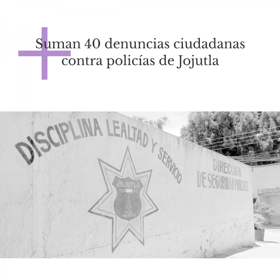 Suman 40 denuncias ciudadanas contra policías de Jojutla