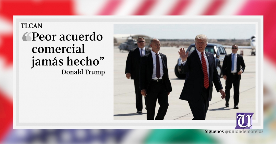 TLCAN es el peor acuerdo que se haya hecho: Trump