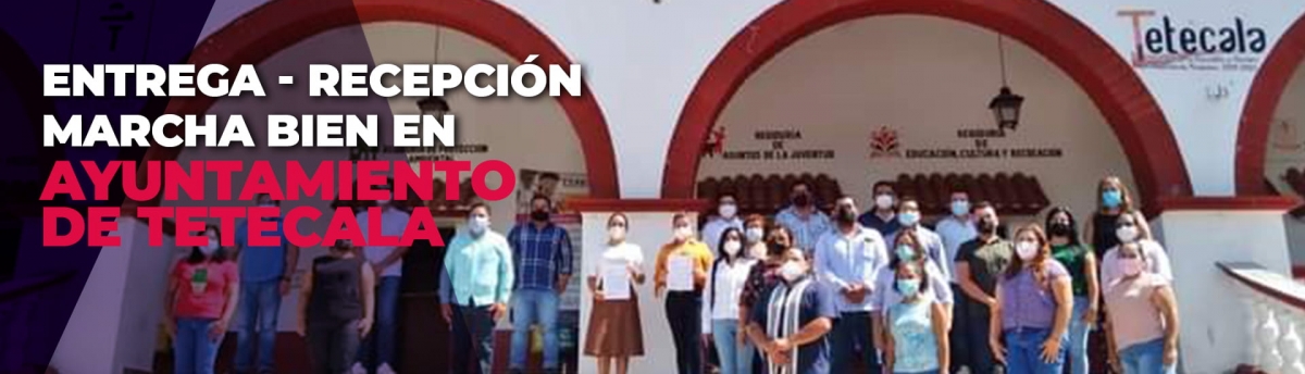 En marcha, proceso de entrega-recepción en Tetecala
