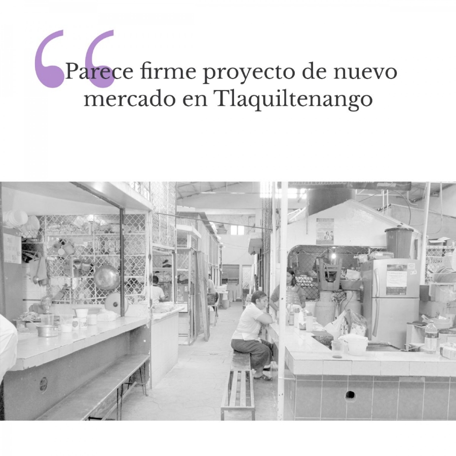 Parece firme proyecto de nuevo mercado en Tlaquiltenango