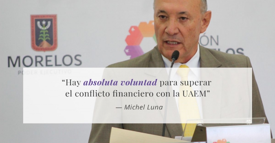 Espera Ejecutivo sensatez de autoridades de la UAEM: Michel Luna