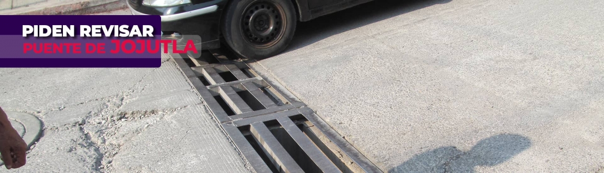 Piden revisar rampa de puente y desazolvar coladeras en Jojutla