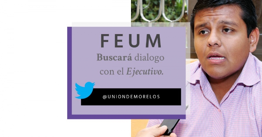 Sindicatos de la UAEM y FEUM anuncian que buscarán diálogo con el Ejecutivo