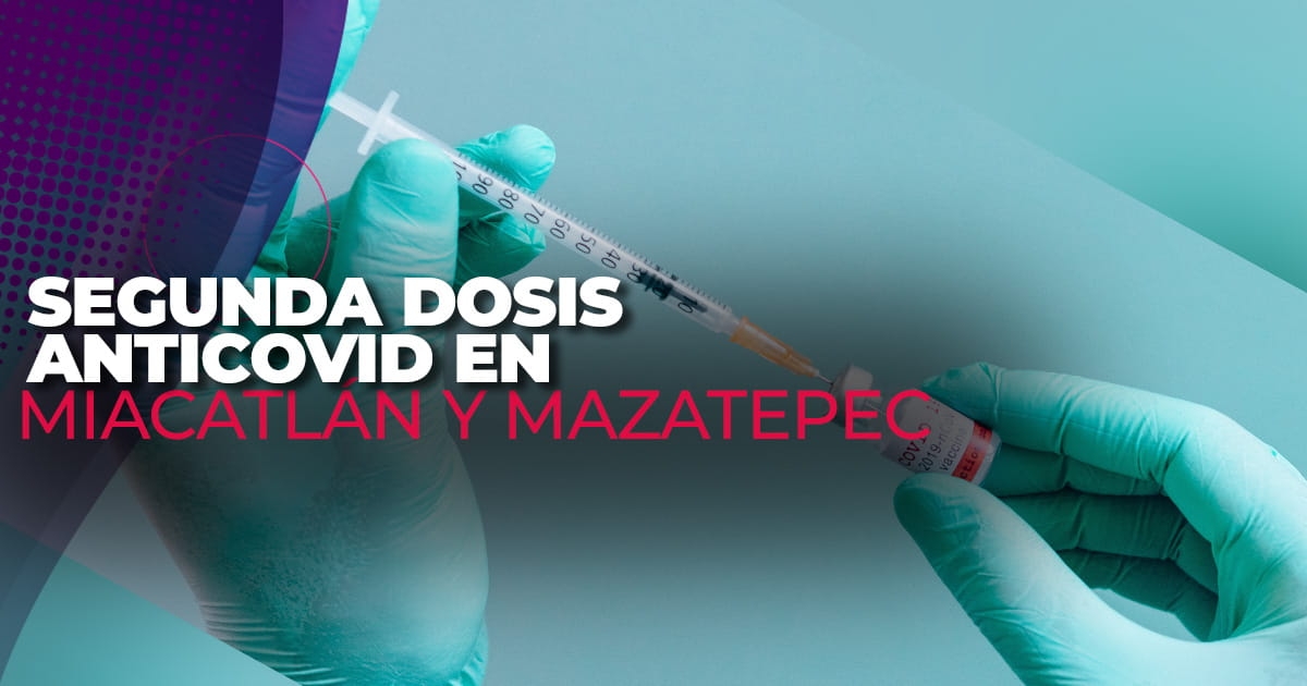 Habrá segunda dosis anticovid en Miacatlán y Mazatepec este lunes