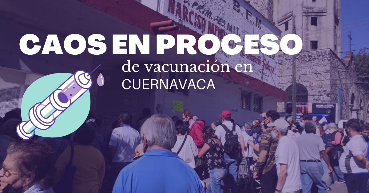 Caótico el proceso de vacunación contra COVID19 en Cuernavaca