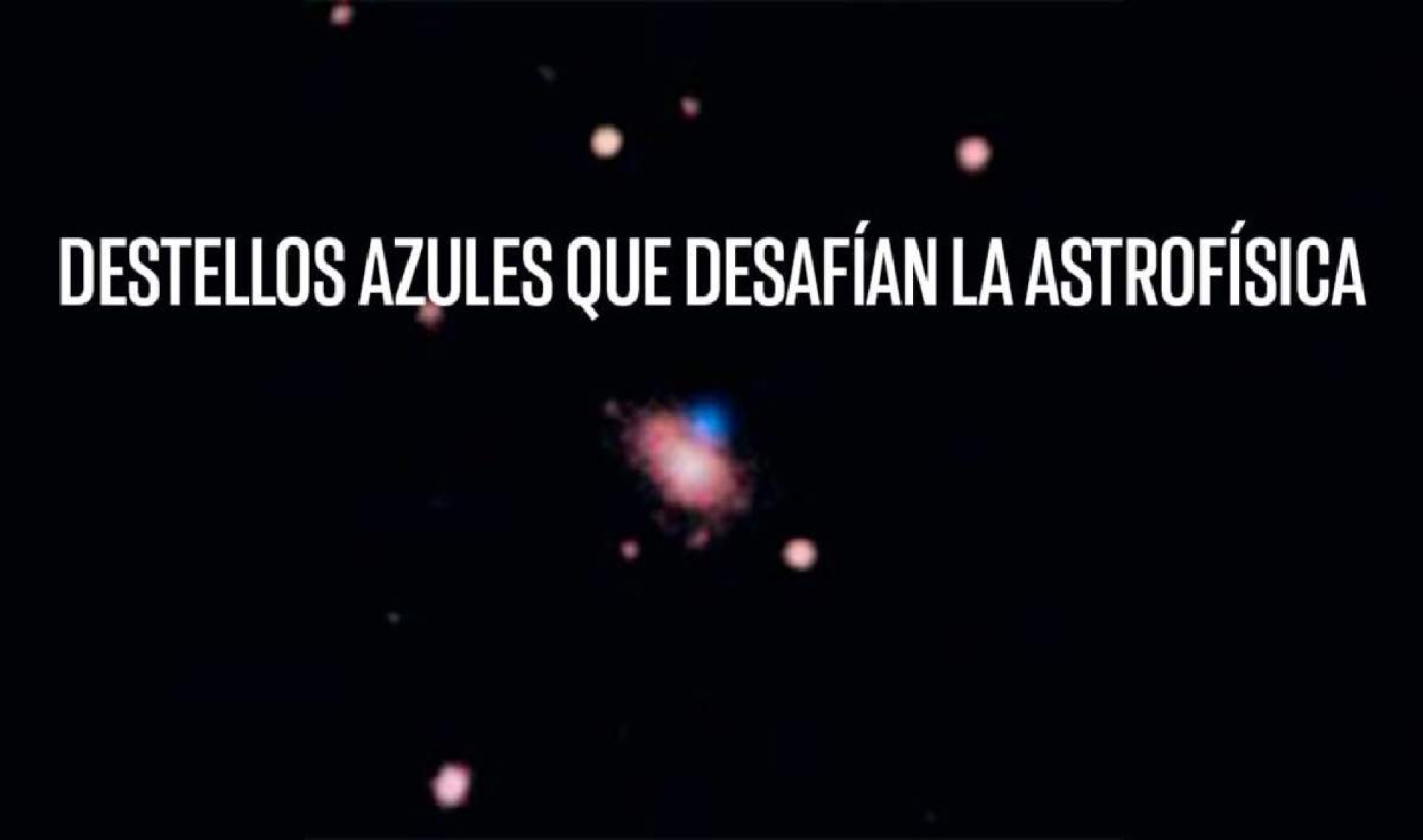 Un destello azul más brillante que una supernova intriga a la astronomía