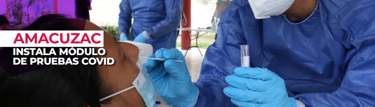 Instalan módulo de pruebas para detectar covid-19 en Amacuzac