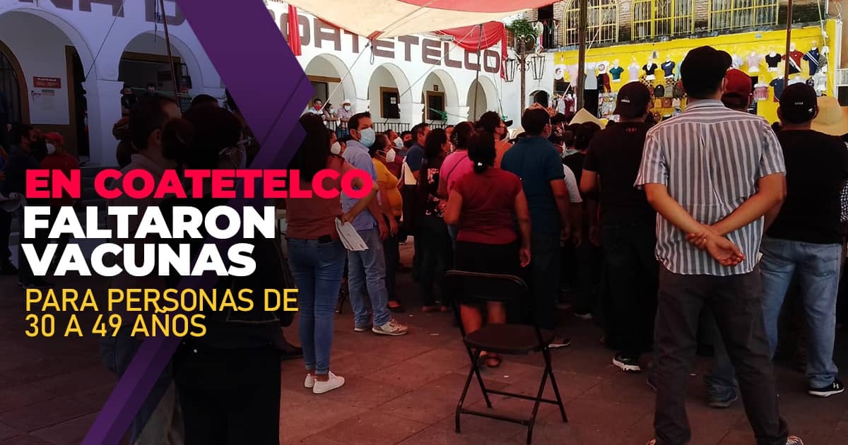 Insuficientes, vacunas para personas de 30 a 49 años en Coatetelco