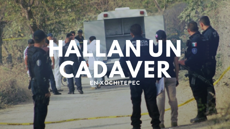 Hallan un cadáver en Xochitepec