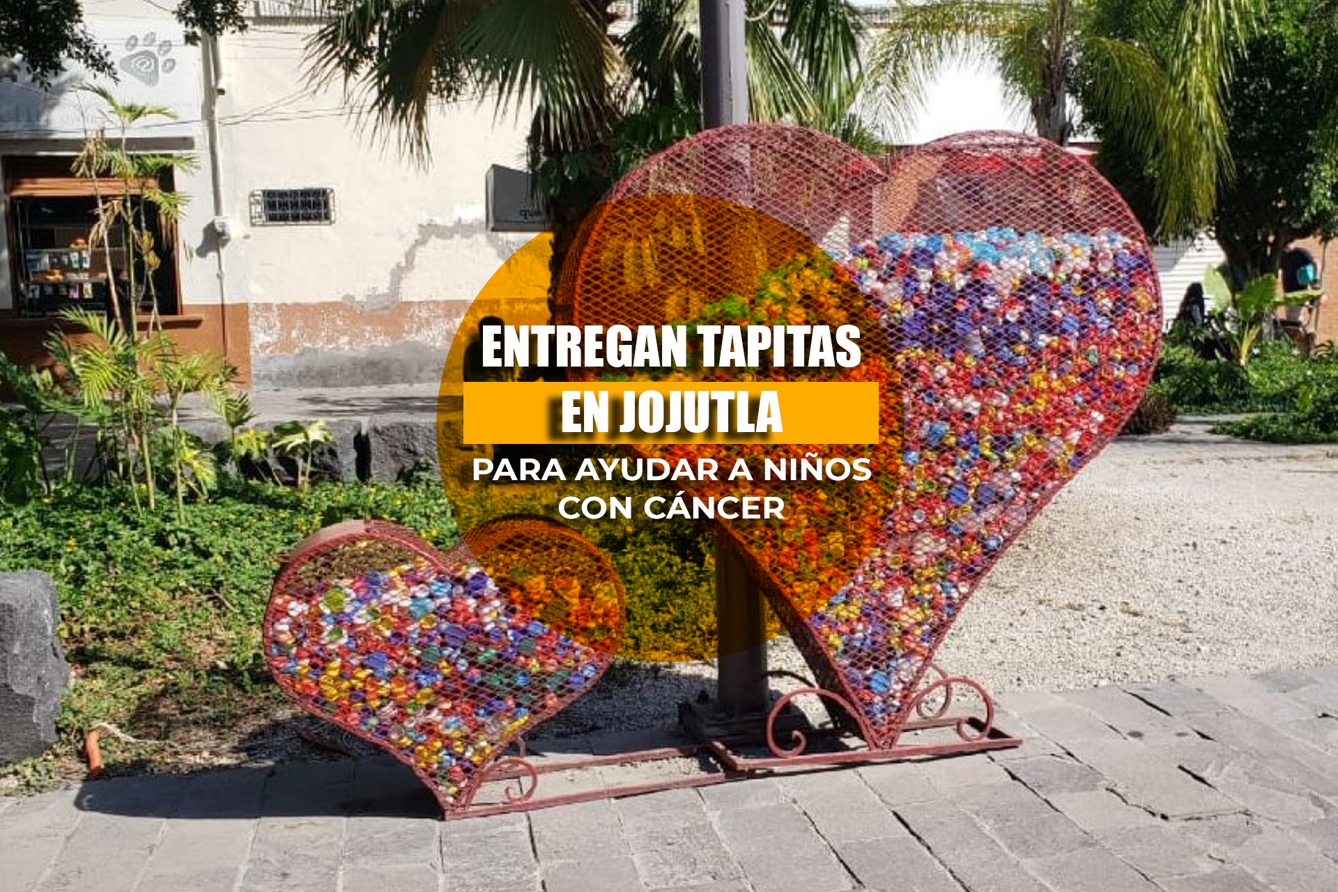 Entregan tapitas en Jojutla para ayudar a niños con cáncer