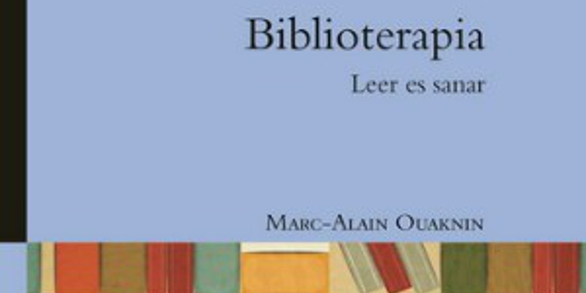 Biblioterapia. Leer es sanar, de Marc-Alain Ouaknin