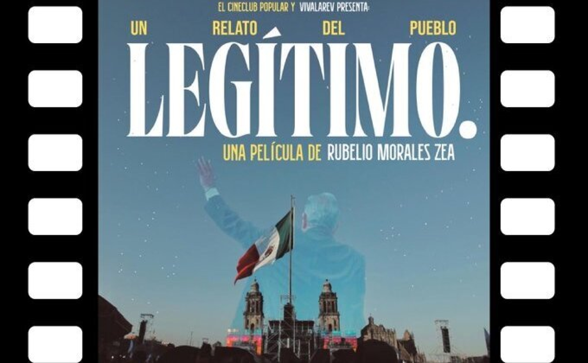 'Legítimo', documental sobre AMLO, se estrenará en la Cineteca Nacional