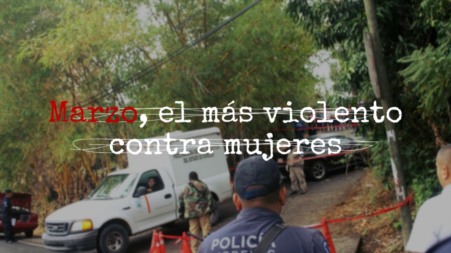 Marzo, el más violento contra mujeres en 17 meses