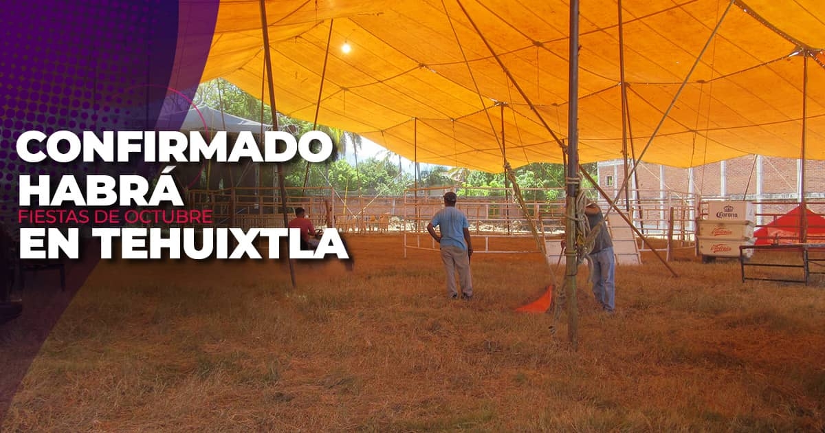 Confirman celebración de fiestas de octubre en Tehuixtla