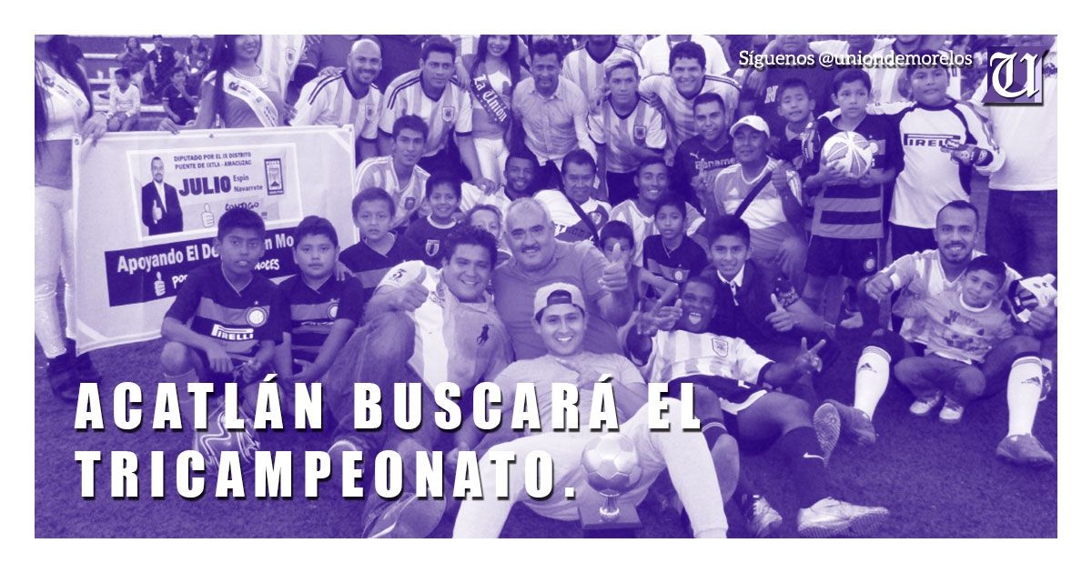 Selección Amiga viene por el título de la Copa Acapantzingo Unión 2017