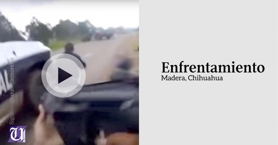 VIDEO: Impactantes imágenes del enfrentamiento en Madera, Chihuahua
