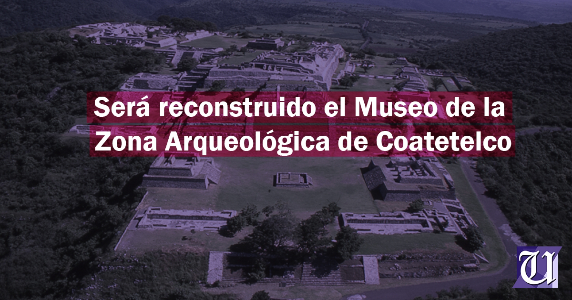 Con recursos del Fonden será reconstruido el Museo de la Zona Arqueológica de Coatetelco: INAH