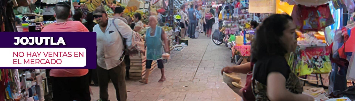 No hay ventas y se incrementan los precios en mercado de Jojutla