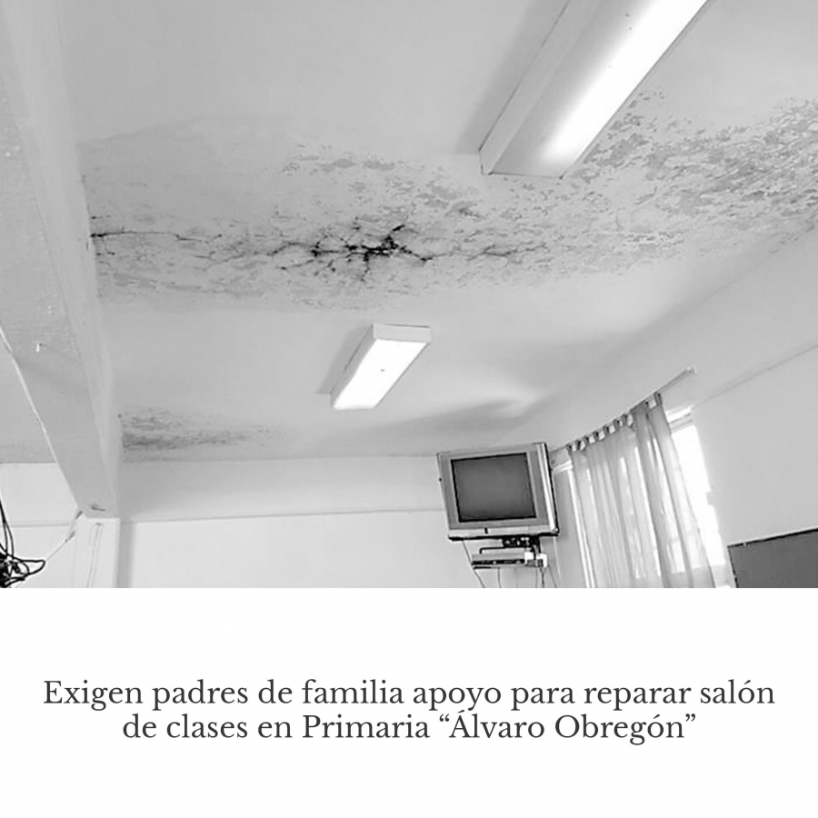 Exigen padres de familia apoyo para reparar salón de clases en Primaria “Álvaro Obregón”