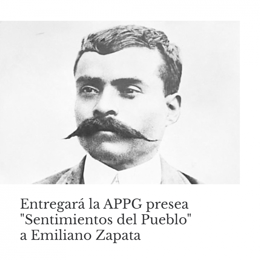 Entregará la APPG presea "Sentimientos del Pueblo" a Emiliano Zapata